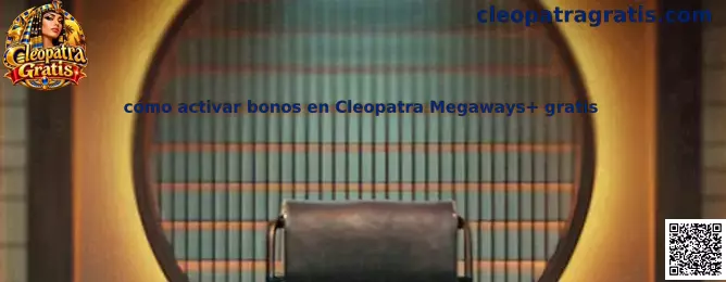 Imagen ilustrativa de la guía Cleopatra Gratis para comprender la activación de bonos en Cleopatra Megaways+
