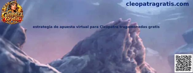 Imagen ilustrativa de la estrategia de apuesta virtual para Cleopatra tragamonedas gratis