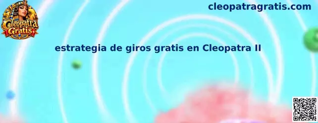 Guía visual sobre estrategia de giros gratis en Cleopatra II