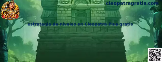 Imagen ilustrativa de la estrategia de niveles en Cleopatra Plus gratis y su sistema de progreso