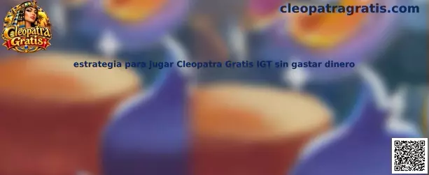 Imagen ilustrativa de una estrategia de práctica para Cleopatra Gratis IGT sin gastar dinero