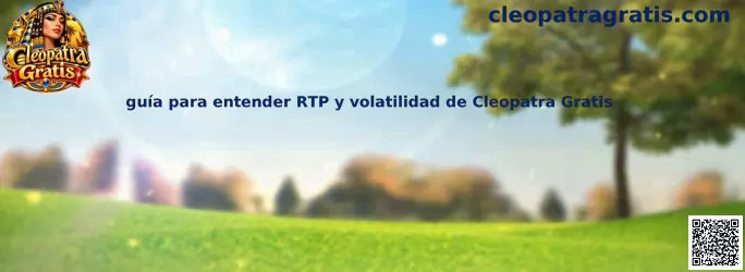 Imagen ilustrativa de la guía educativa sobre RTP y volatilidad de Cleopatra Gratis