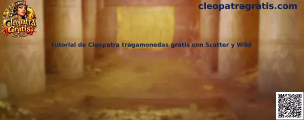 Tutorial de Cleopatra Gratis para conocer las funciones de los símbolos Scatter y Wild en las tragamonedas