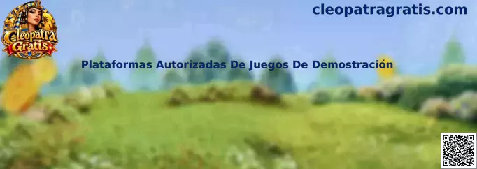 Guía de Cleopatra Gratis para revisar plataformas autorizadas de juegos de demostración