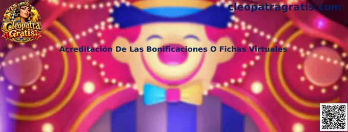 Acreditación de las bonificaciones o fichas virtuales en Cleopatra Gratis