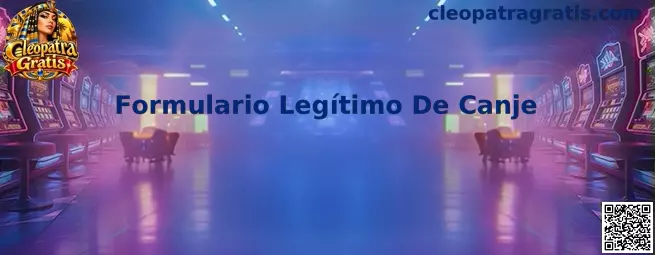 Formulario Legítimo De Canje seguro de Cleopatra Gratis