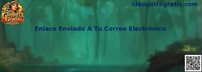 Enlace enviado a tu correo electrónico en Cleopatra Gratis