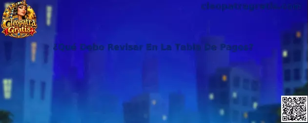 Guía visual para revisar la tabla de pagos de Cleopatra Gratis