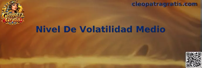 Guía de Cleopatra Gratis sobre Nivel De Volatilidad Medio
