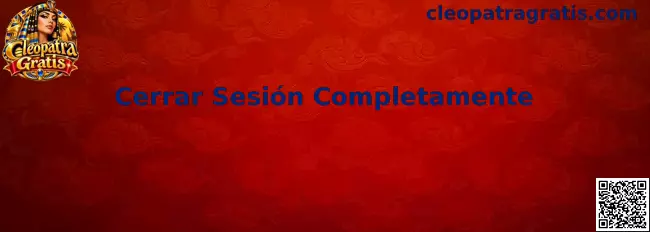 Guía para cerrar sesión completamente en Cleopatra Gratis