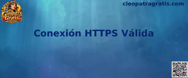 Conexión HTTPS Válida en Cleopatra Gratis