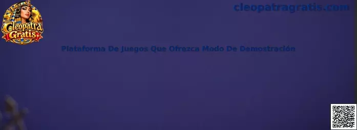 Guía de Cleopatra Gratis para evaluar una plataforma de juegos con modo de demostración