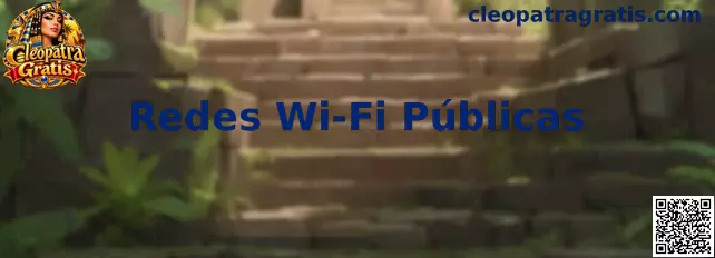 Guía de seguridad para usar Cleopatra Gratis desde redes Wi-Fi públicas