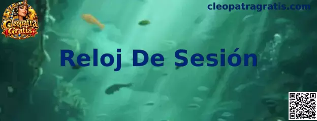 Reloj De Sesión para visualizar el tiempo transcurrido durante una experiencia recreativa de Cleopatra Gratis