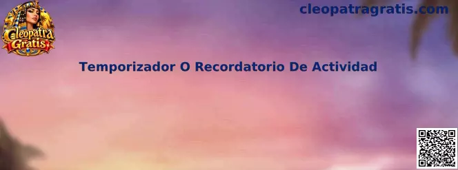 Temporizador O Recordatorio De Actividad de Cleopatra Gratis